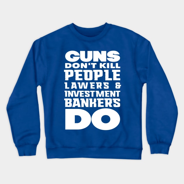 Guns don't kill people (white) Crewneck Sweatshirt by nektarinchen